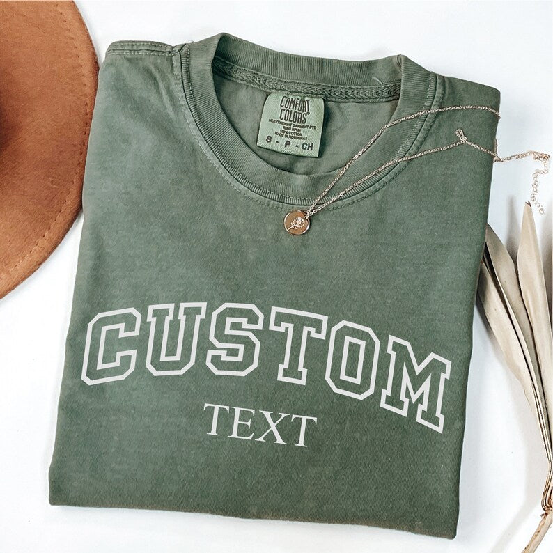 Custom Text Comfort Colors® Shirt, Personalized College Letters Tees, Custom Quote T-Shirt, Customized Women Outfit, Custom Gifts