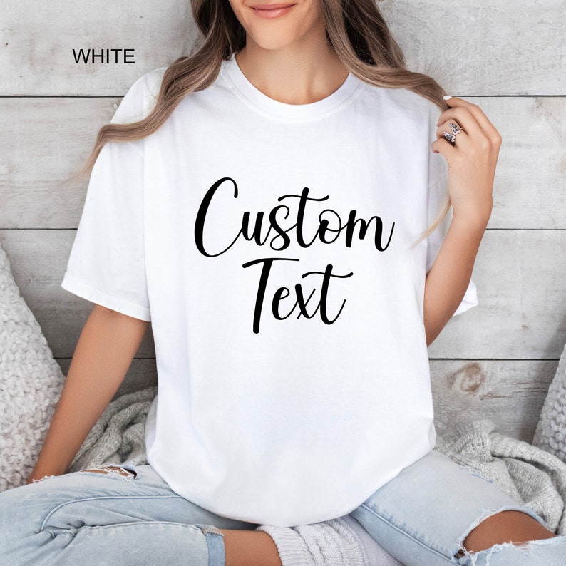 Custom Text Comfort Colors® Shirt, Personalized College Letters Tees, Custom Quote T-Shirt, Customized Women Outfit, Custom Gifts