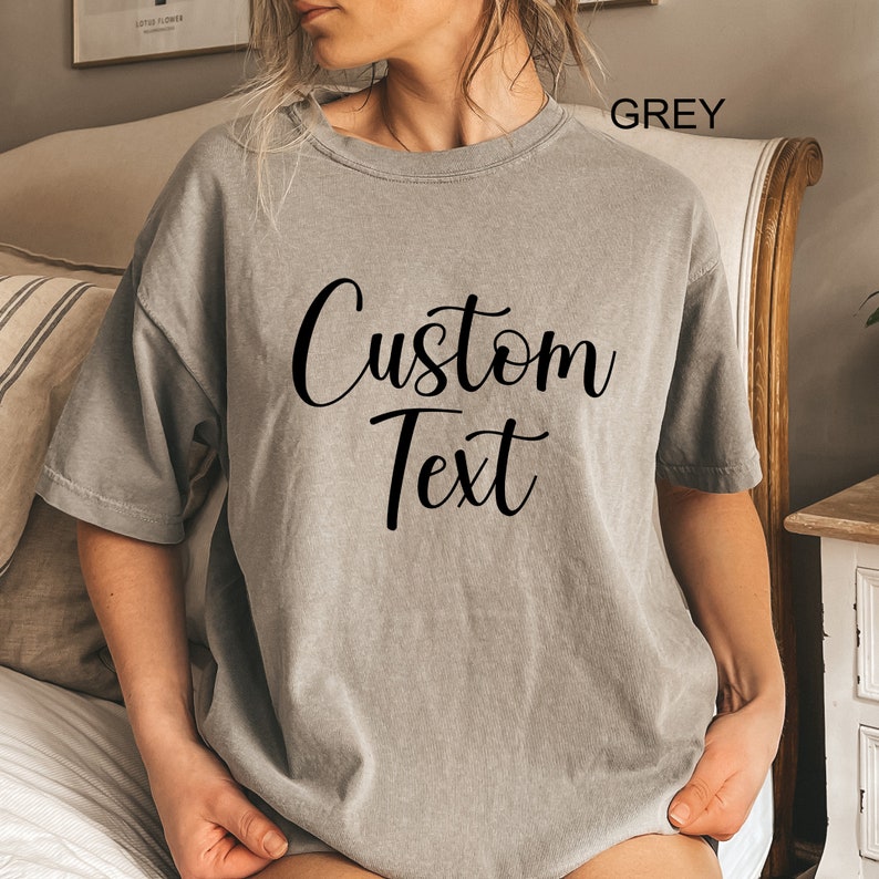 Custom Text Comfort Colors® Shirt, Personalized College Letters Tees, Custom Quote T-Shirt, Customized Women Outfit, Custom Gifts