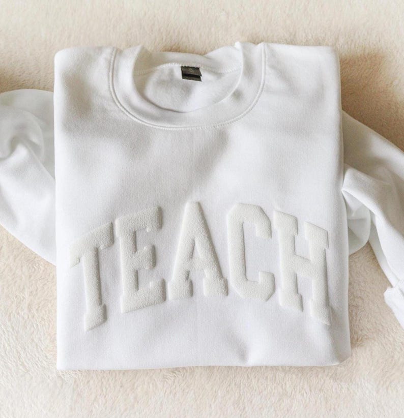 Teacher Puff Sweatshirt, Teacher Sweatshirt, Teacher Appreciation Gift, Graduation Gift for Teacher, Gift for Her, Embossed Shirt