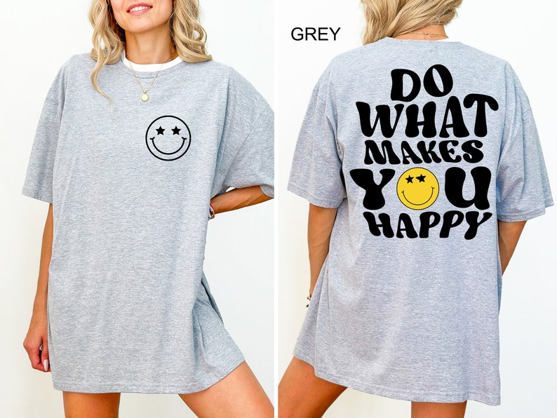 Do What Makes You Happy Comfort Colors® Tshirt, Motivational Shirt, Positive Vibes Outfit, Cute Smiley Face Tee, Inspirational Clothing Gift