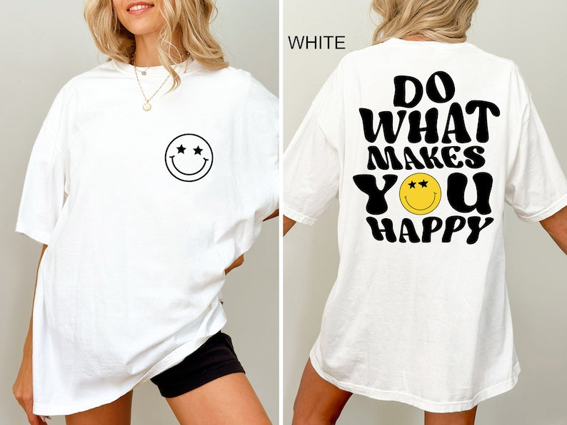 Do What Makes You Happy Comfort Colors® Tshirt, Motivational Shirt, Positive Vibes Outfit, Cute Smiley Face Tee, Inspirational Clothing Gift