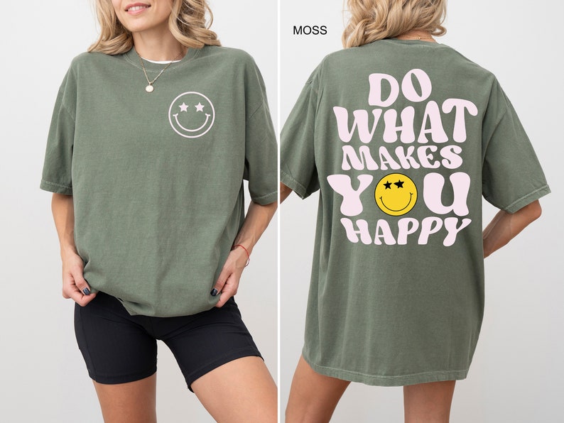 Do What Makes You Happy Comfort Colors® Tshirt, Motivational Shirt, Positive Vibes Outfit, Cute Smiley Face Tee, Inspirational Clothing Gift