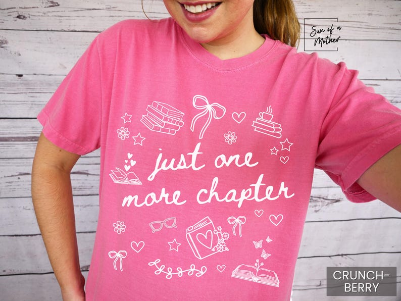 Just One More Chapter Shirt Comfort Colors Bookish Merch Book Lover Shirt Bookish Girly Shirt Reading Shirt Reader T Shirt Cute Book TShirt